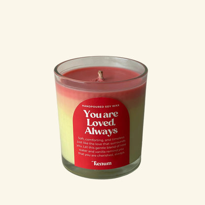 You Are Loved Always Soy Candle | Rose Water & Creamy Vanilla